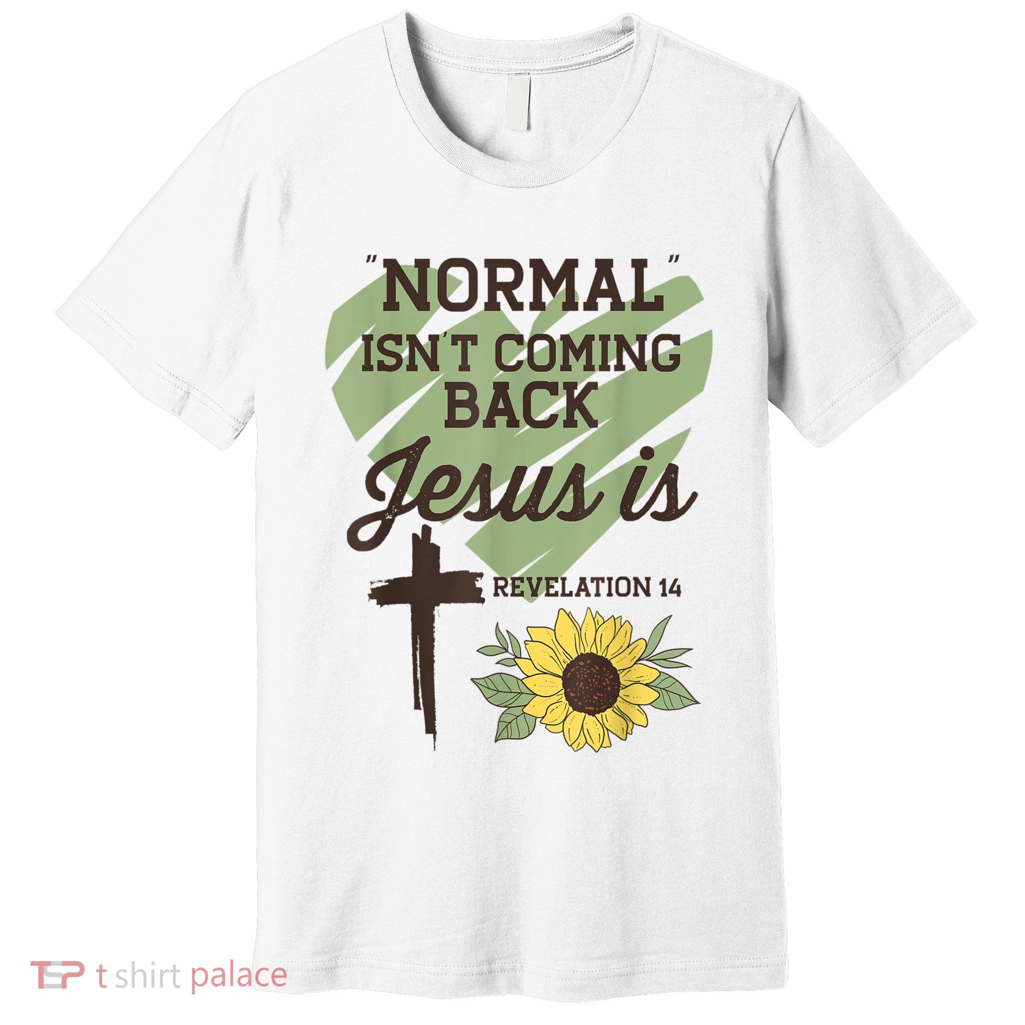 Normal Isnt Coming Back Jesus Is Christian Premium T-Shirt