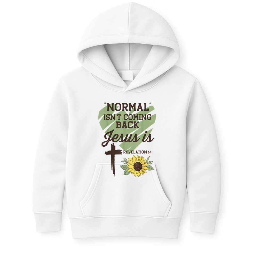 Normal Isnt Coming Back Jesus Is Christian Kids Hoodie