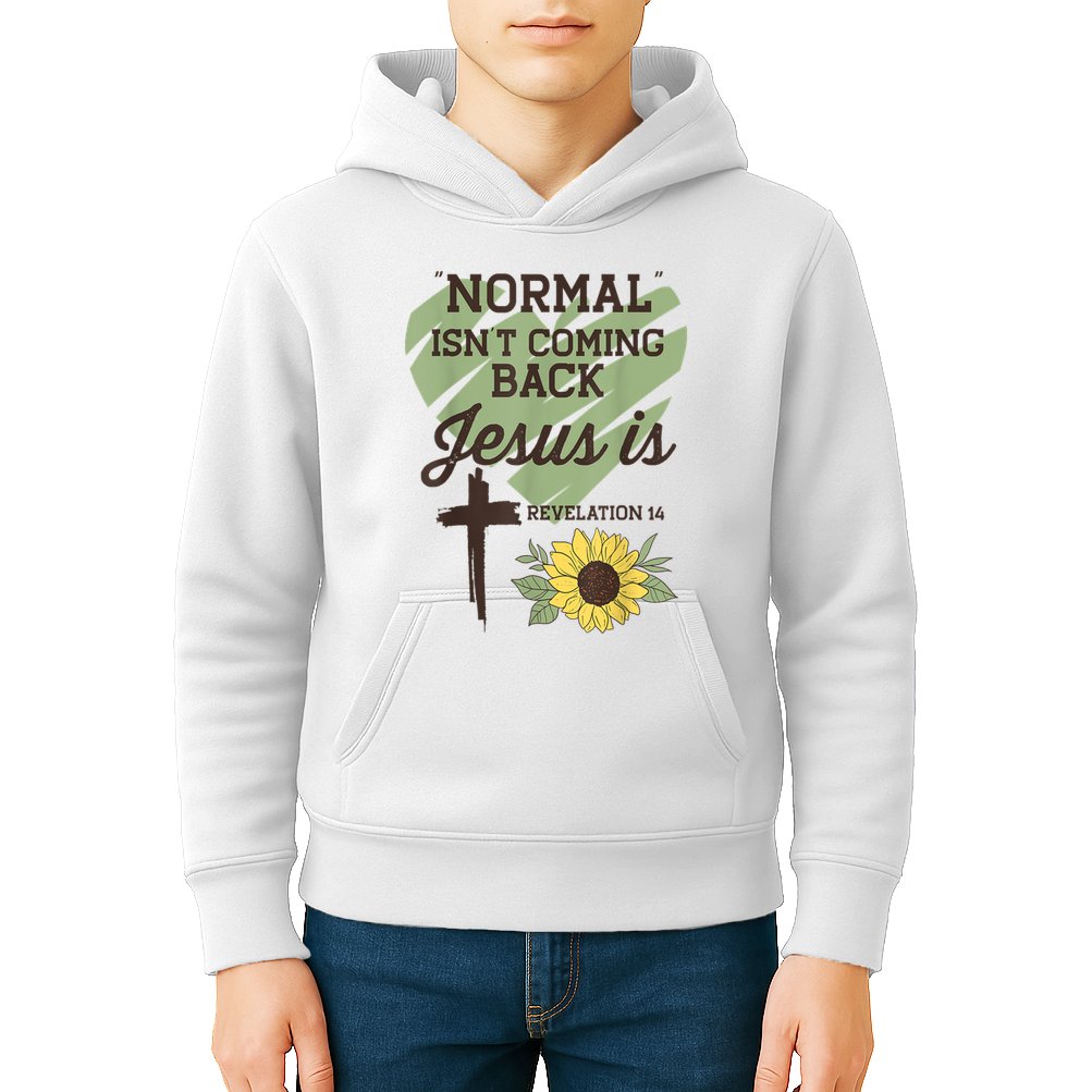 Normal Isnt Coming Back Jesus Is Christian Kids Hoodie