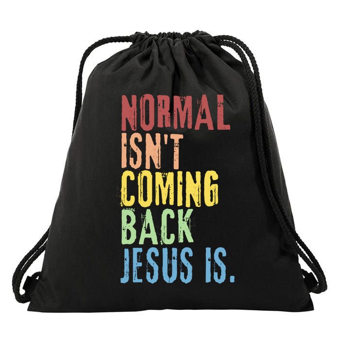 Normal Isn't Coming Back Jesus Is Funny Christian Republican Drawstring Bag