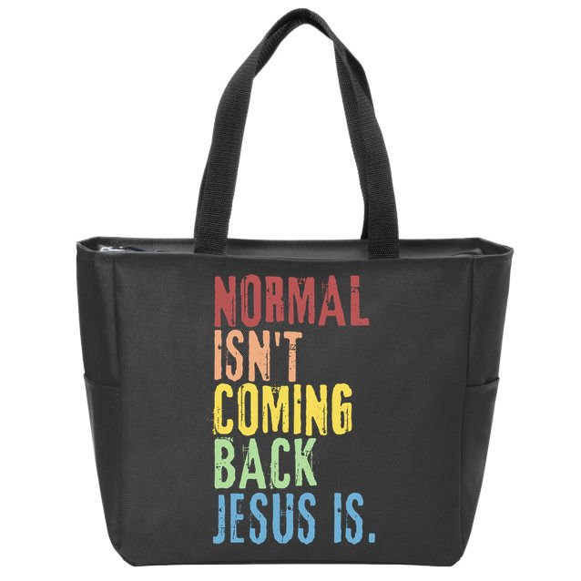 Normal Isn't Coming Back Jesus Is Funny Christian Republican Zip Tote Bag