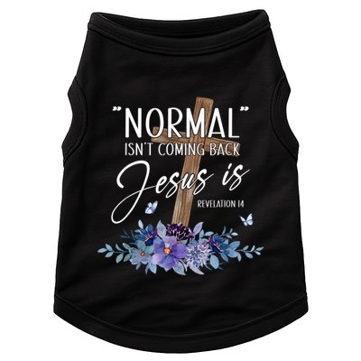 Normal Isnt Coming Back But Jesus Is Revelation 14 Flower Doggie Tank