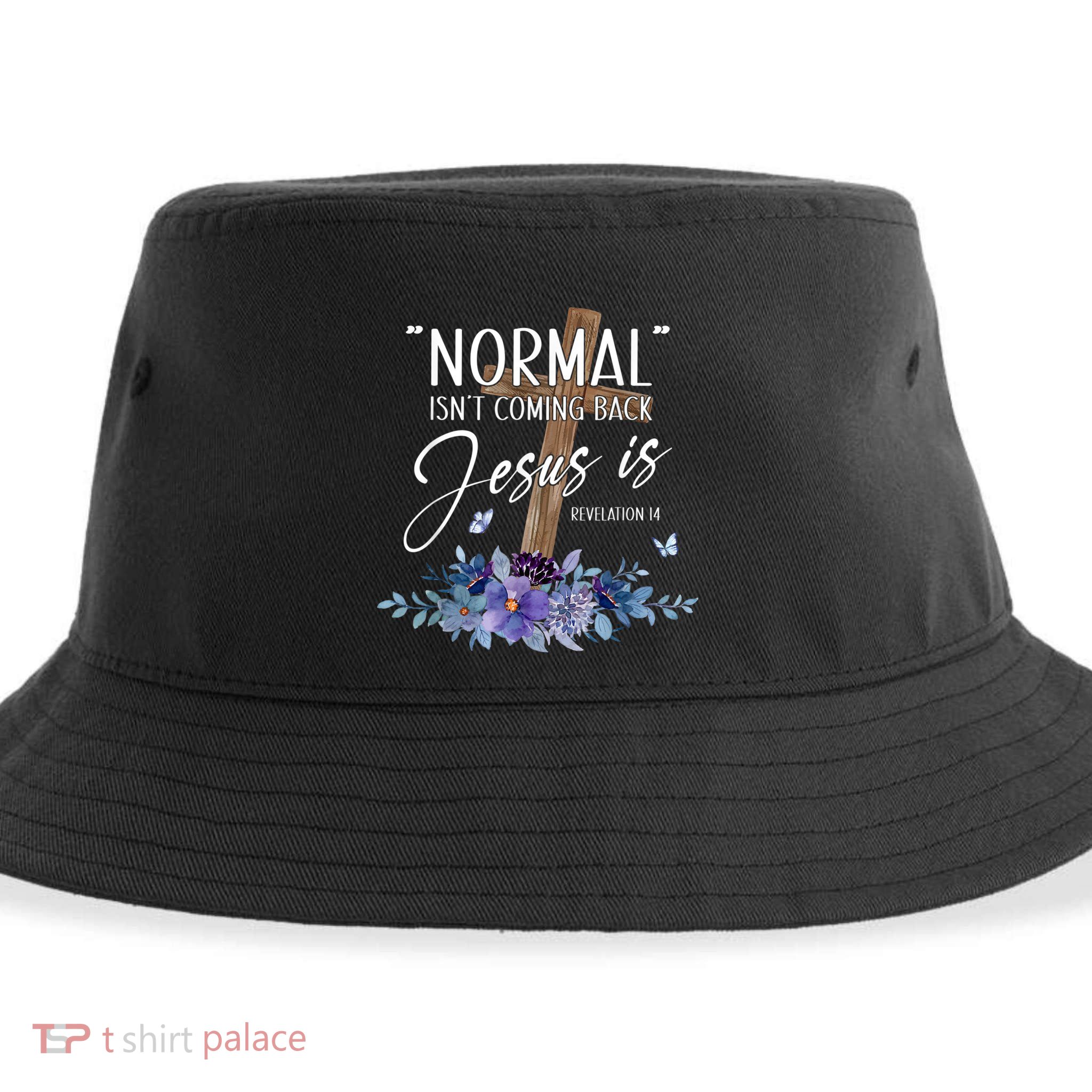 Normal Isnt Coming Back But Jesus Is Revelation 14 Flower Sustainable Bucket Hat