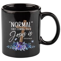 Normal Isnt Coming Back But Jesus Is Revelation 14 Flower 11oz C Handle Ceramic Mug