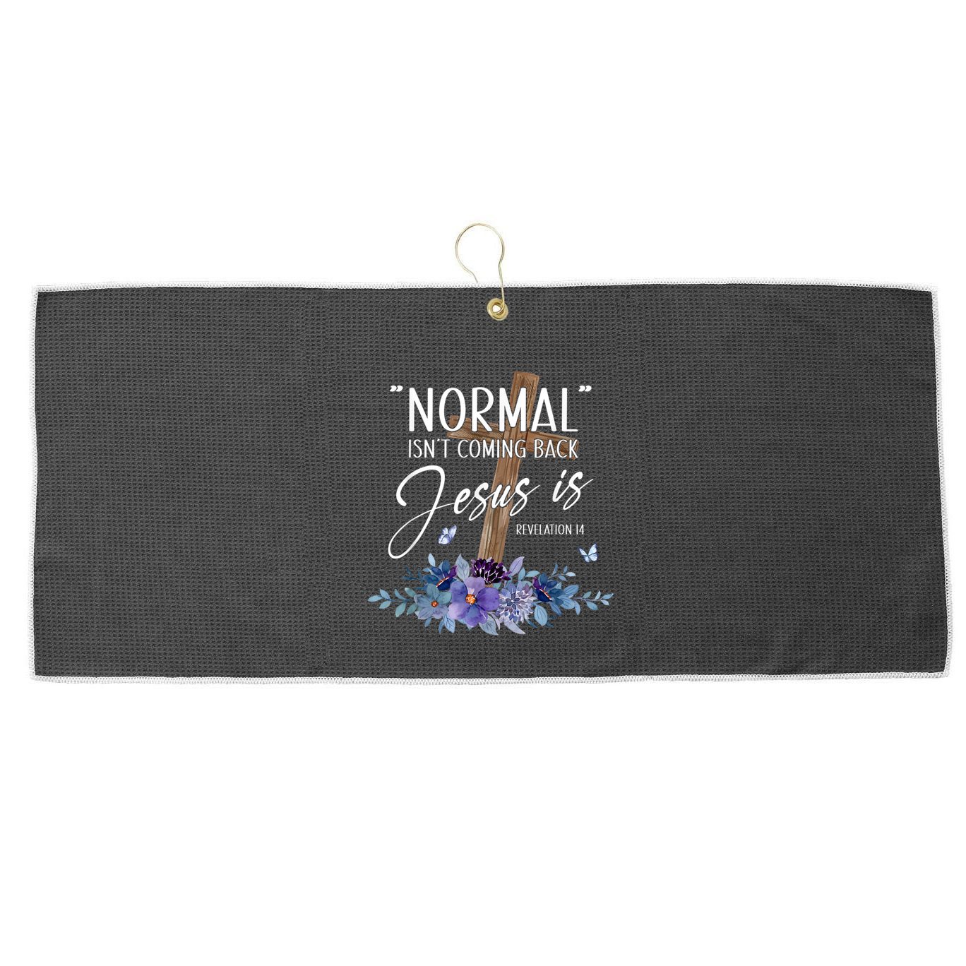 Normal Isnt Coming Back But Jesus Is Revelation 14 Flower Large Microfiber Waffle Golf Towel