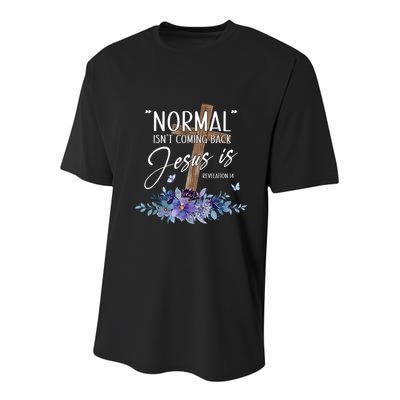 Normal Isnt Coming Back But Jesus Is Revelation 14 Flower Youth Performance Sprint T-Shirt