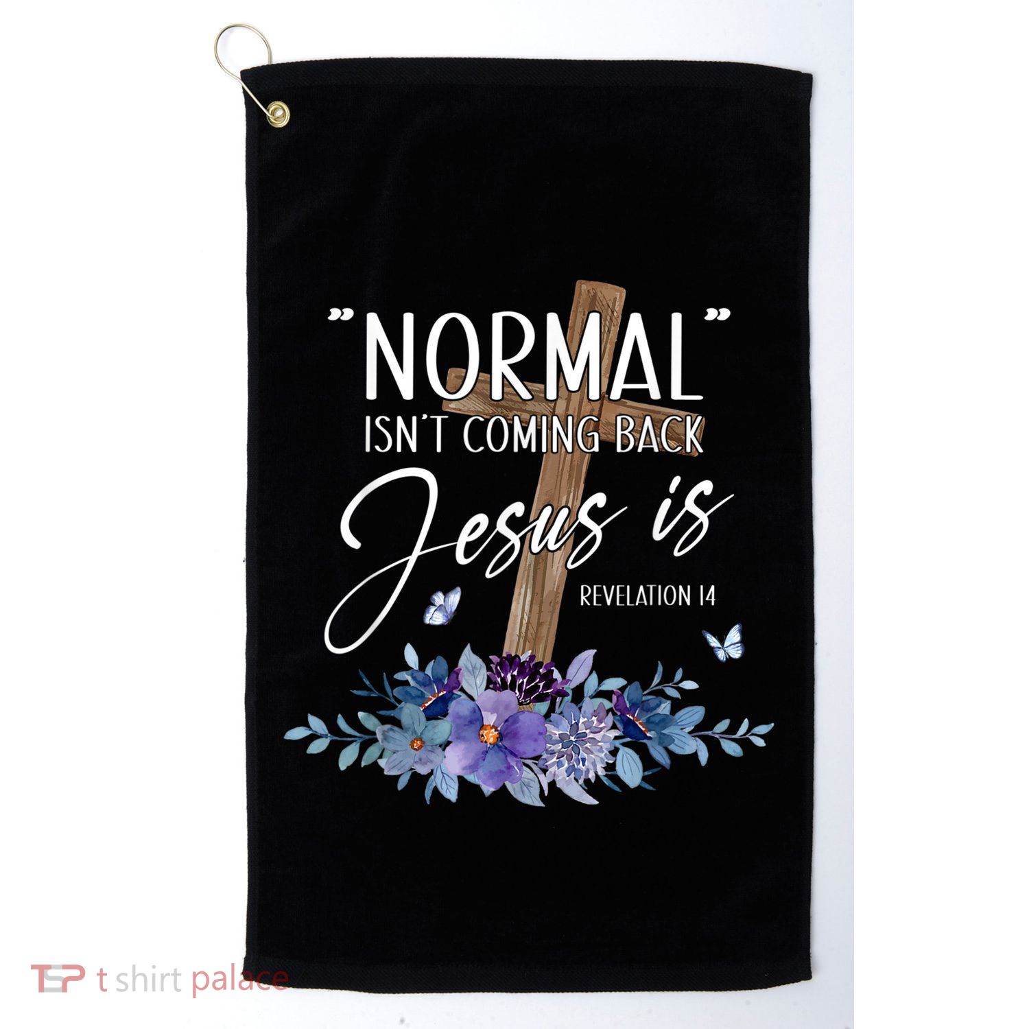 Normal Isnt Coming Back But Jesus Is Revelation 14 Flower Golf Towel