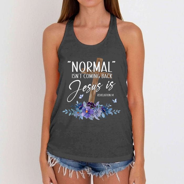 Normal Isnt Coming Back But Jesus Is Revelation 14 Flower Women's Knotted Racerback Tank