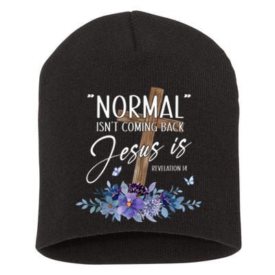 Normal Isnt Coming Back But Jesus Is Revelation 14 Flower Short Acrylic Beanie