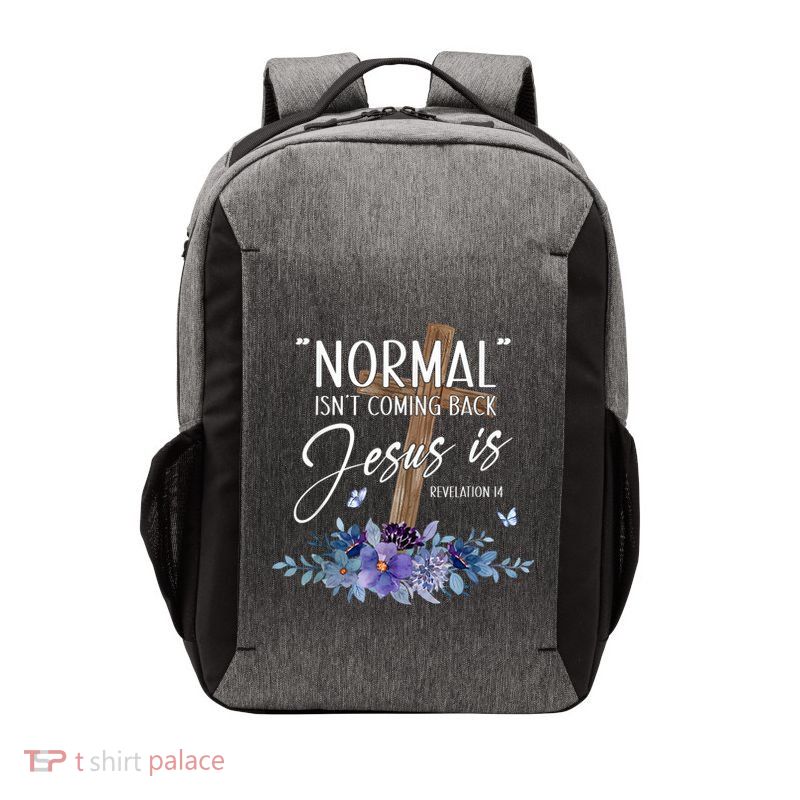 Normal Isnt Coming Back But Jesus Is Revelation 14 Flower Vector Backpack
