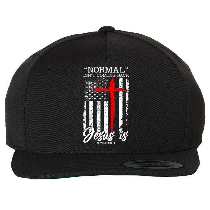 Normal Isn't Coming Back But Jesus Is Revelation 14  Wool Snapback Cap