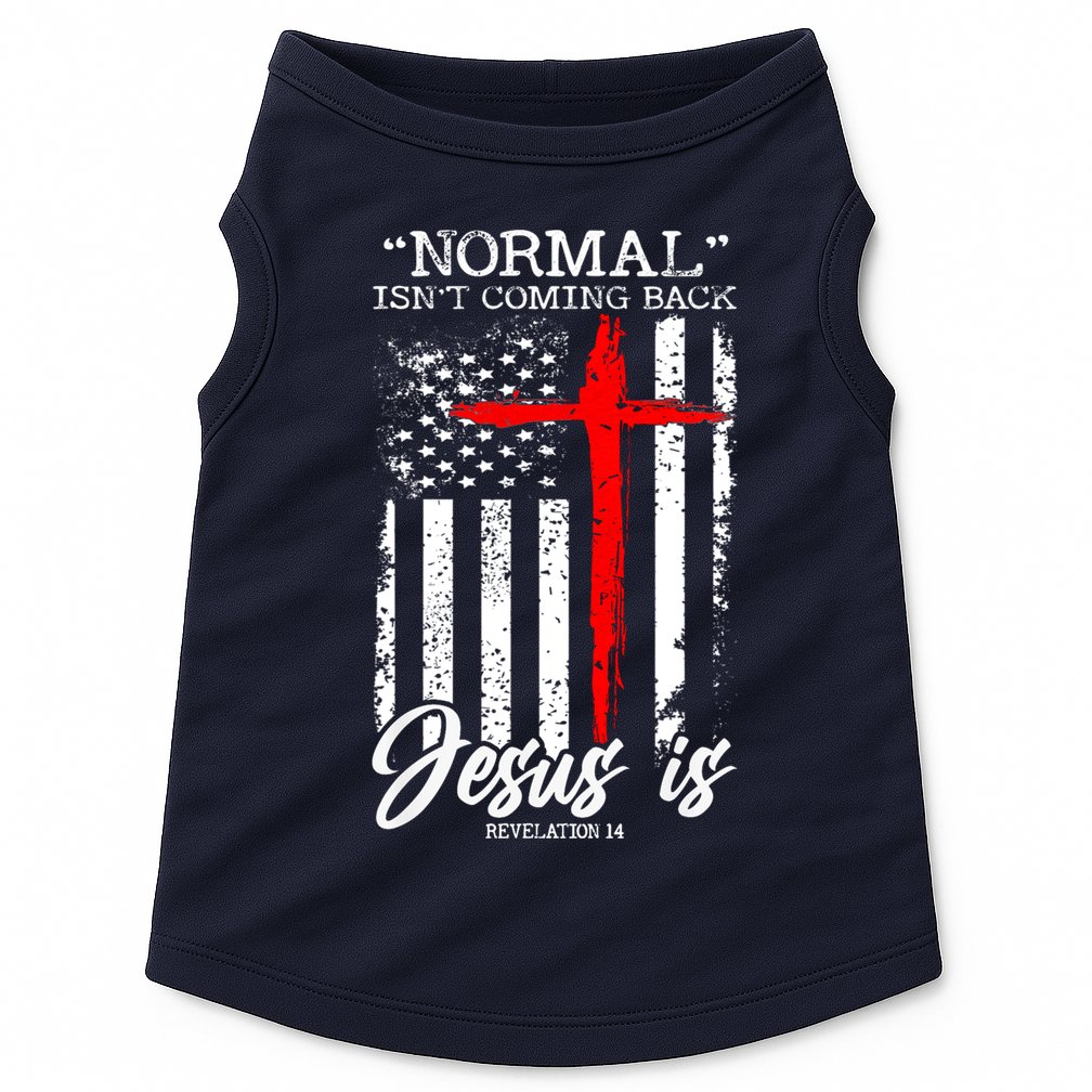 Normal Isn't Coming Back But Jesus Is Revelation 14  Doggie Tank