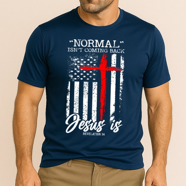 Normal Isn't Coming Back But Jesus Is Revelation 14  Performance Shirt