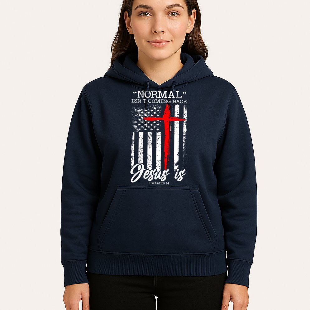 Normal Isn't Coming Back But Jesus Is Revelation 14  Hoodie