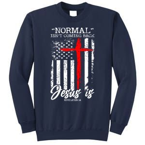 Normal Isn't Coming Back But Jesus Is Revelation 14  Sweatshirt