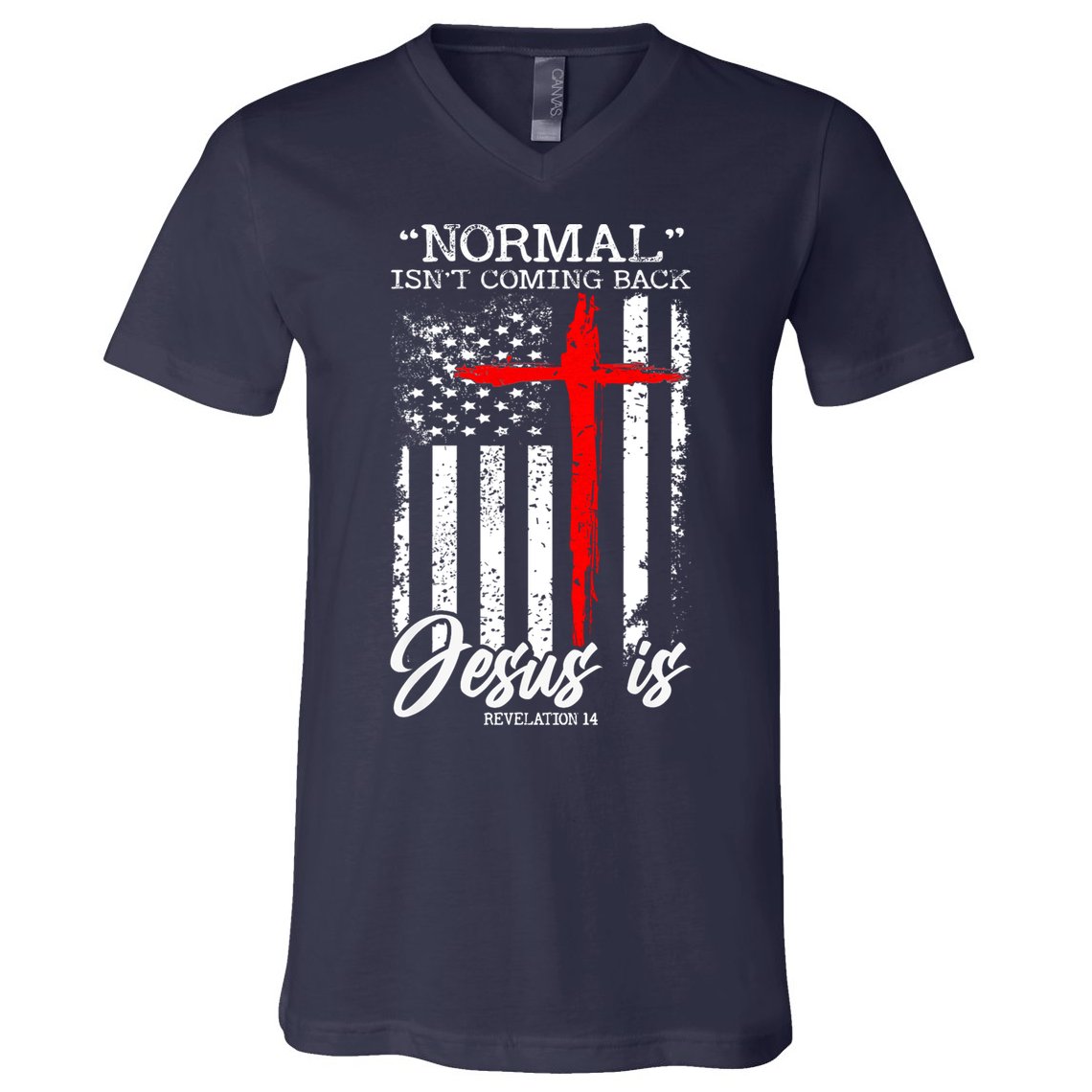 Normal Isn't Coming Back But Jesus Is Revelation 14  V-Neck T-Shirt