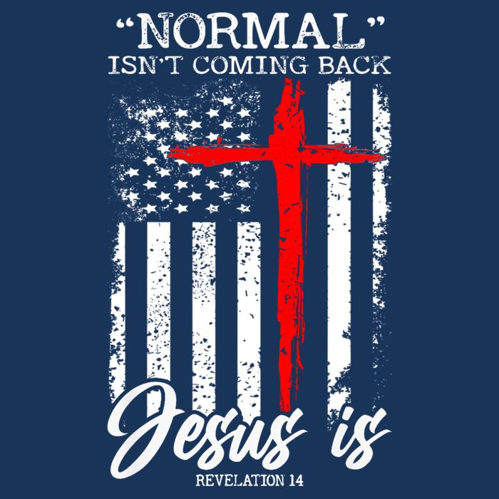 Normal Isn't Coming Back But Jesus Is Revelation 14  Sustainable Bucket Hat