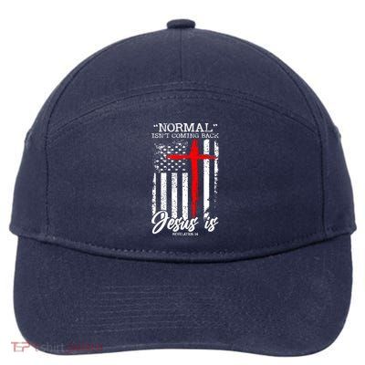 Normal Isn't Coming Back But Jesus Is Revelation 14  7-Panel Snapback Hat