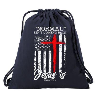 Normal Isn't Coming Back But Jesus Is Revelation 14  Drawstring Bag
