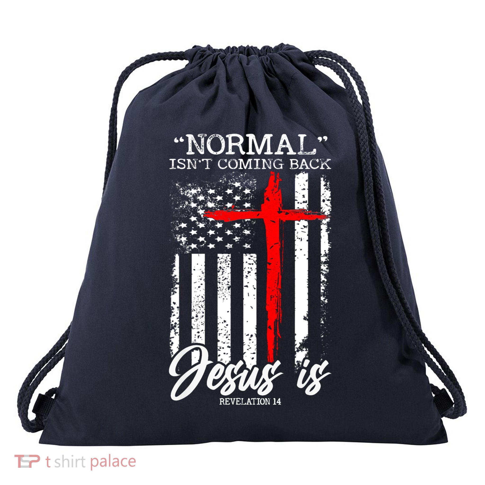 Normal Isn't Coming Back But Jesus Is Revelation 14  Drawstring Bag