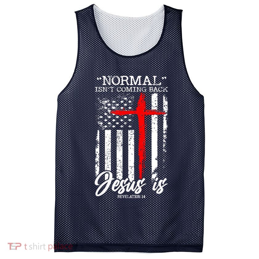 Normal Isn't Coming Back But Jesus Is Revelation 14  Mesh Reversible Basketball Jersey Tank
