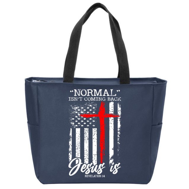 Normal Isn't Coming Back But Jesus Is Revelation 14  Zip Tote Bag