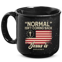 Normal Isnt Coming Back Jesus Is American Flag 15oz Campfire Ceramic Mug