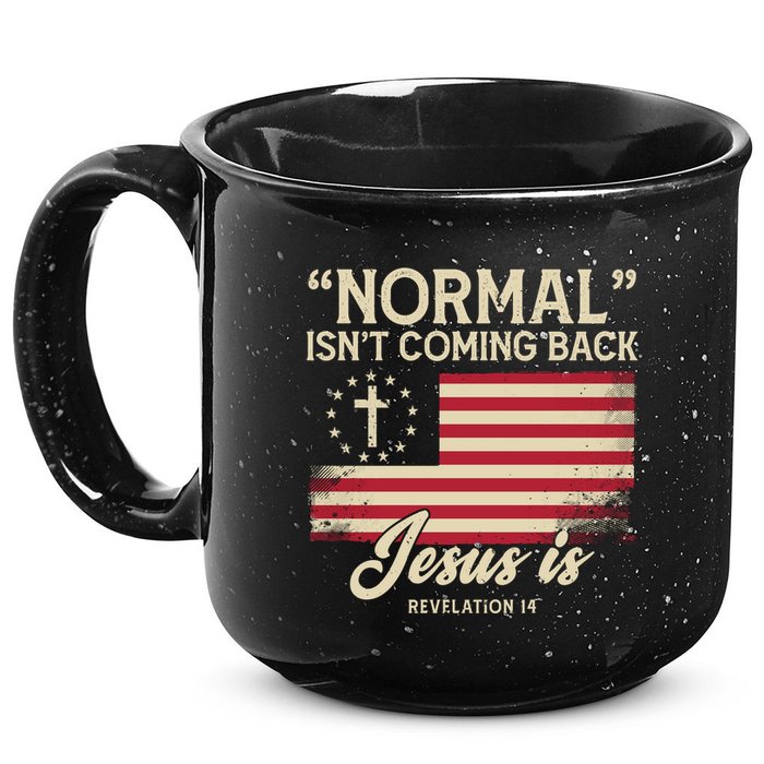 Normal Isnt Coming Back Jesus Is American Flag 15oz Campfire Ceramic Mug