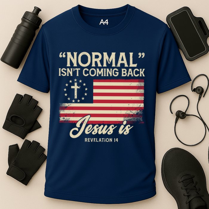 Normal Isnt Coming Back Jesus Is American Flag Cooling Performance Crew T-Shirt