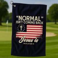 Normal Isnt Coming Back Jesus Is American Flag Golf Towel