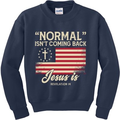 Normal Isnt Coming Back Jesus Is American Flag Kids Sweatshirt