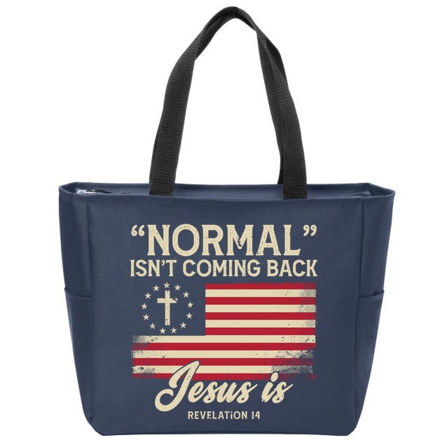 Normal Isnt Coming Back Jesus Is American Flag Zip Tote Bag