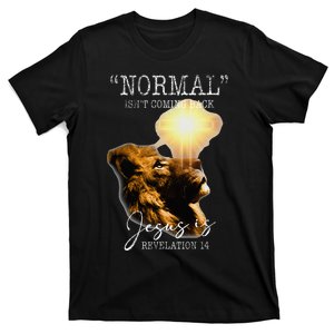 Normal Isnt Coming Back But Jesus Is Cross Christian Easter T-Shirt