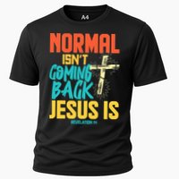 Normal Isnt Coming Back Jesus Funny Cooling Performance Crew T-Shirt