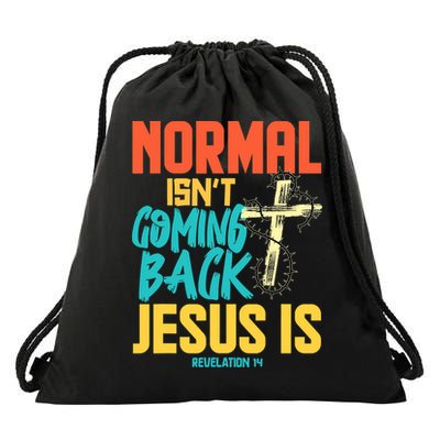 Normal Isnt Coming Back Jesus Funny Drawstring Bag