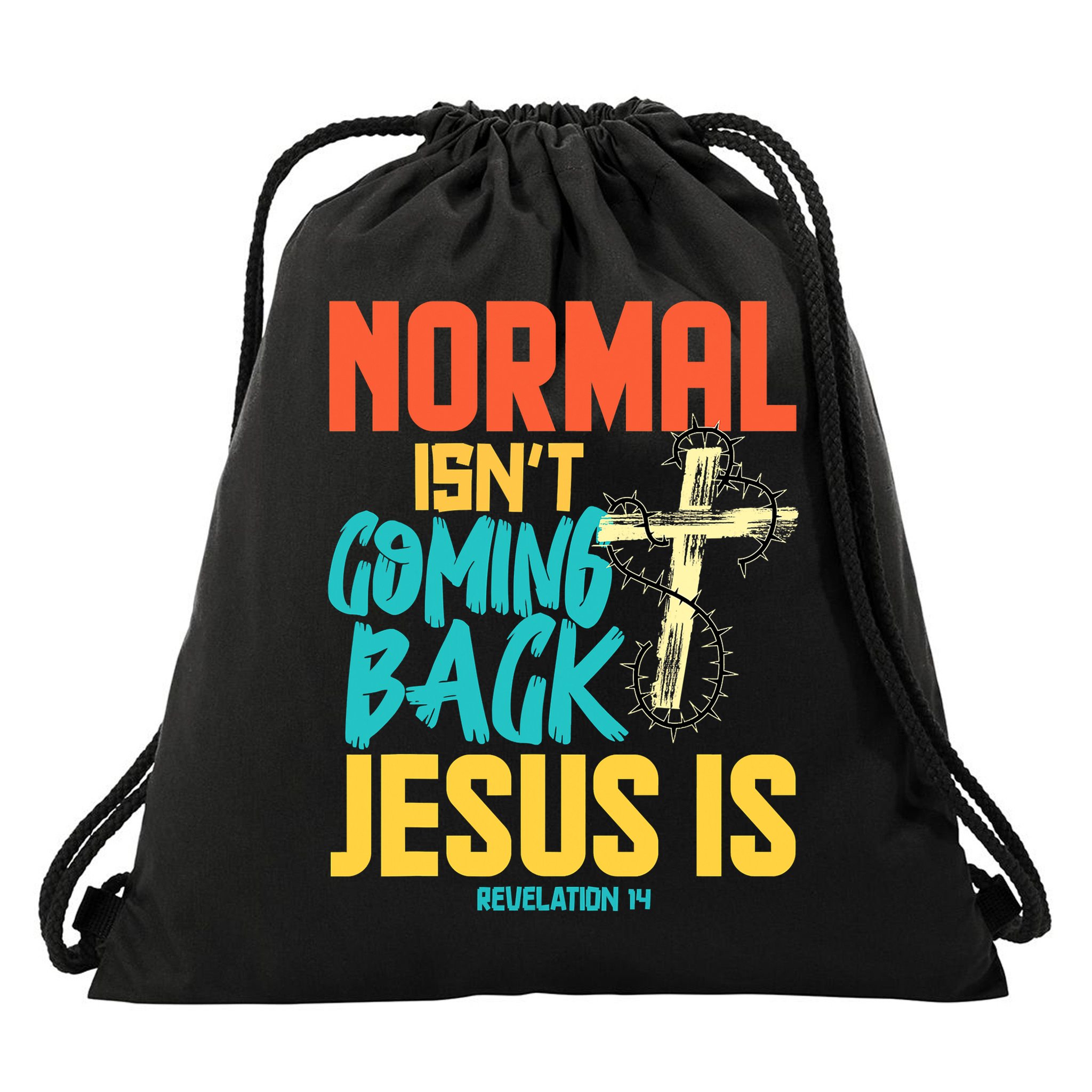 Normal Isnt Coming Back Jesus Funny Drawstring Bag
