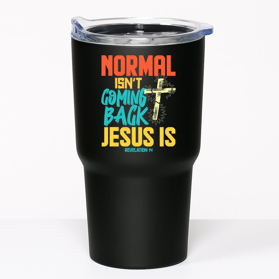 Normal Isnt Coming Back Jesus Funny Tumbler