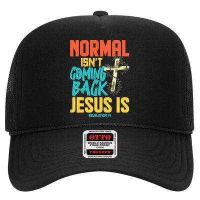 Normal Isnt Coming Back Jesus Funny Trucker Hat