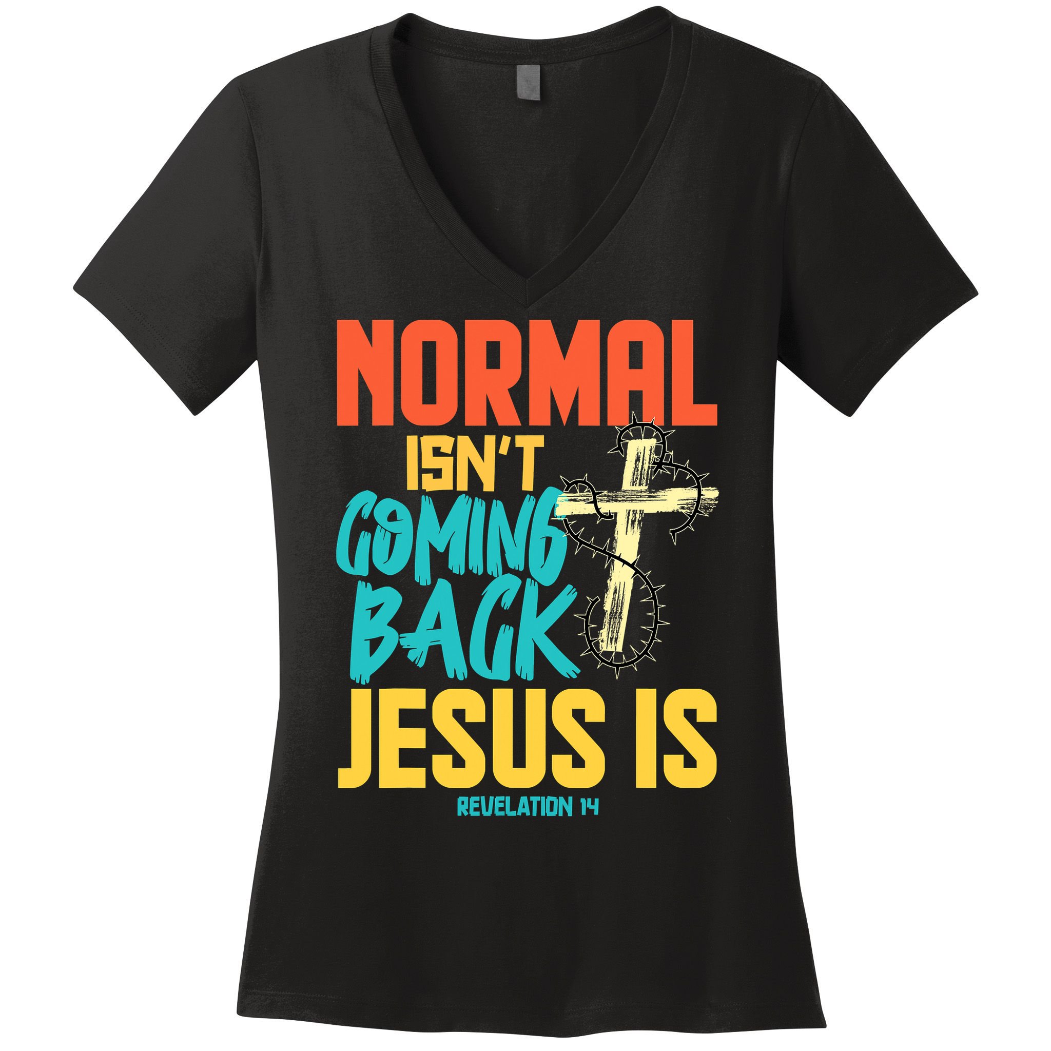 Normal Isnt Coming Back Jesus Funny Women's V-Neck T-Shirt