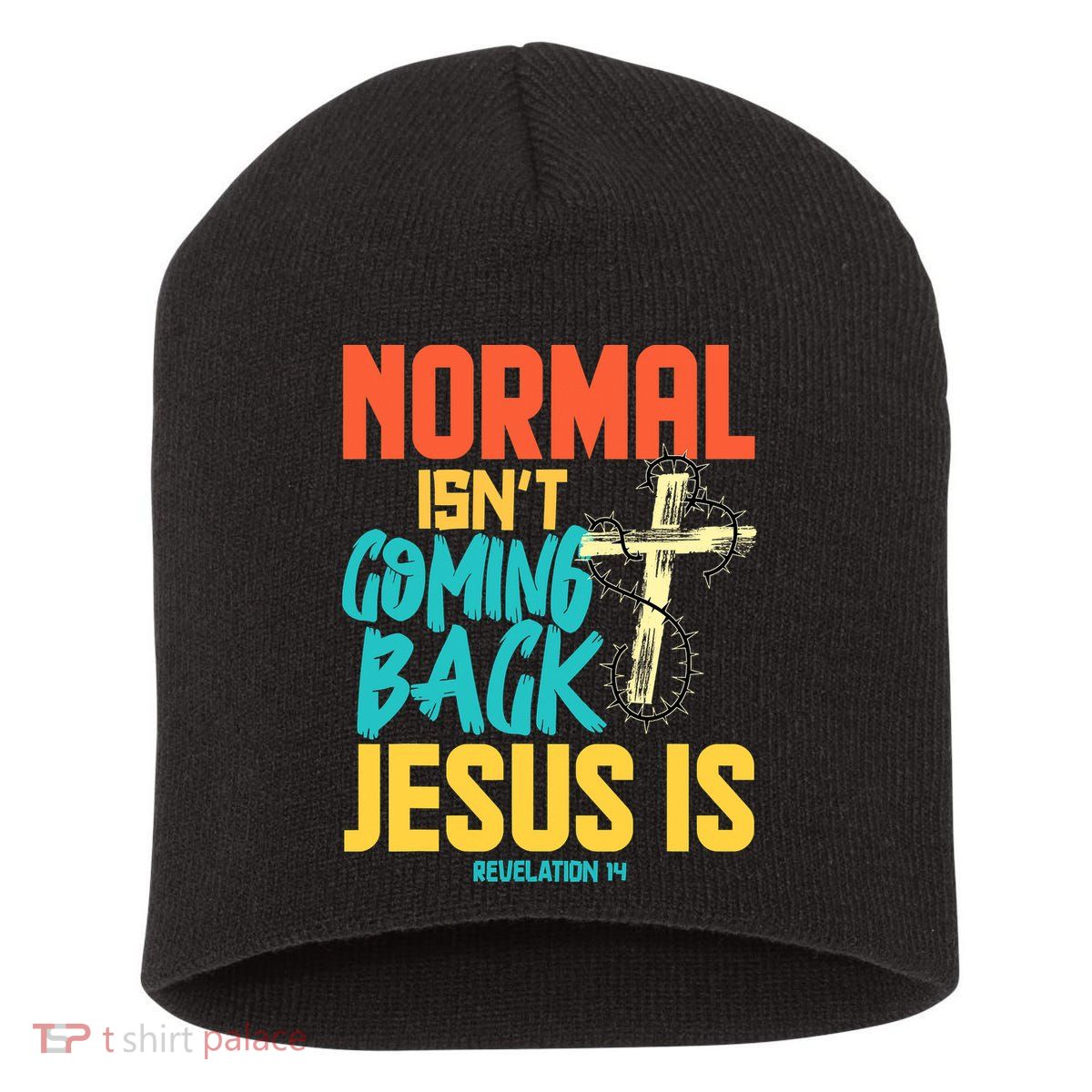 Normal Isnt Coming Back Jesus Funny Short Acrylic Beanie