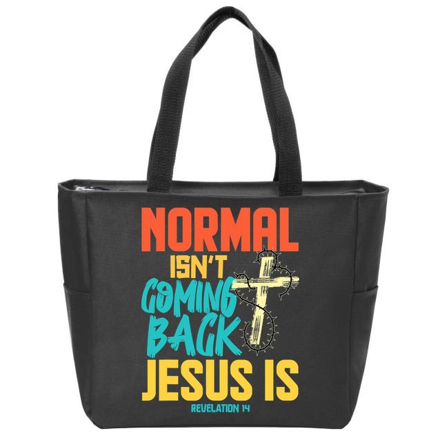 Normal Isnt Coming Back Jesus Funny Zip Tote Bag