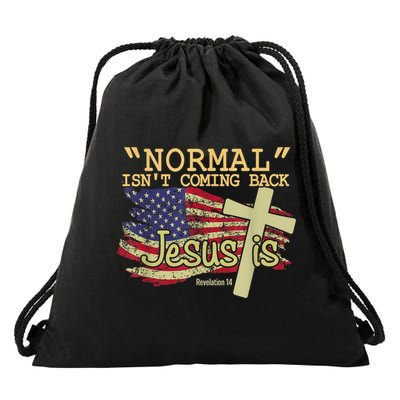 Normal Isn't Coming Back Jesus Is Revelation 14 Christian Drawstring Bag