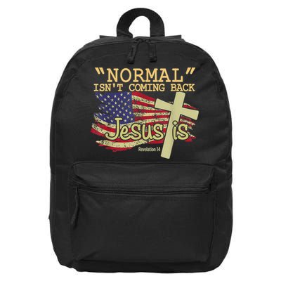 Normal Isn't Coming Back Jesus Is Revelation 14 Christian 16 in Basic Backpack