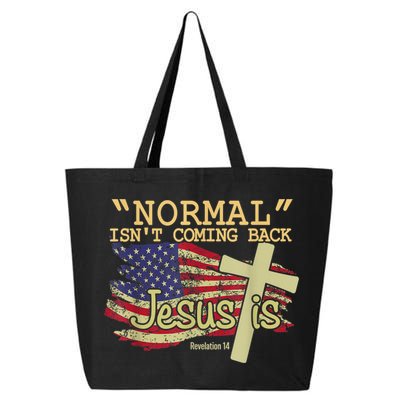 Normal Isn't Coming Back Jesus Is Revelation 14 Christian 25L Jumbo Tote
