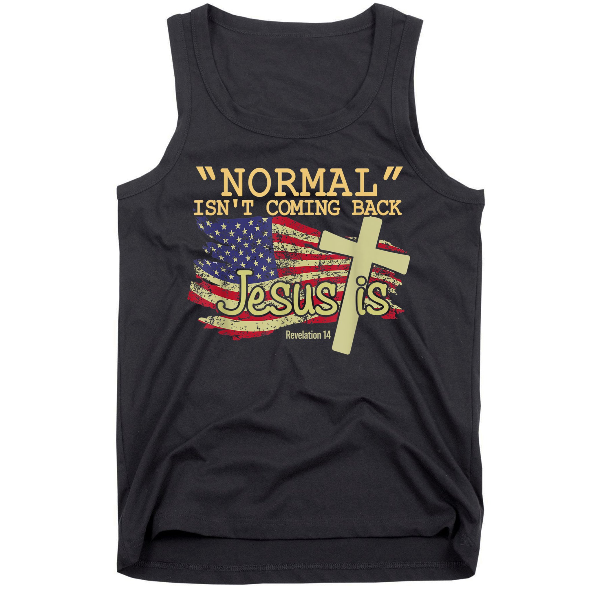 Normal Isn't Coming Back Jesus Is Revelation 14 Christian Tank Top
