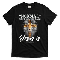 Normal Isnt Coming Back But Jesus Is Cross Christian T-Shirt