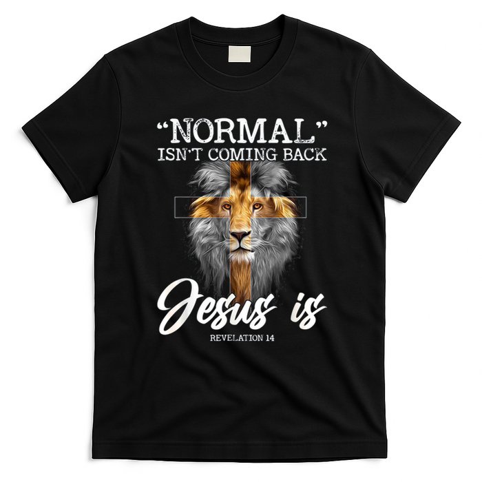 Normal Isnt Coming Back But Jesus Is Cross Christian T-Shirt