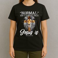 Normal Isnt Coming Back But Jesus Is Cross Christian T-Shirt