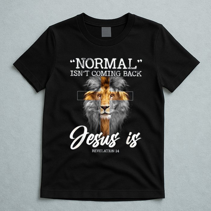 Normal Isnt Coming Back But Jesus Is Cross Christian T-Shirt