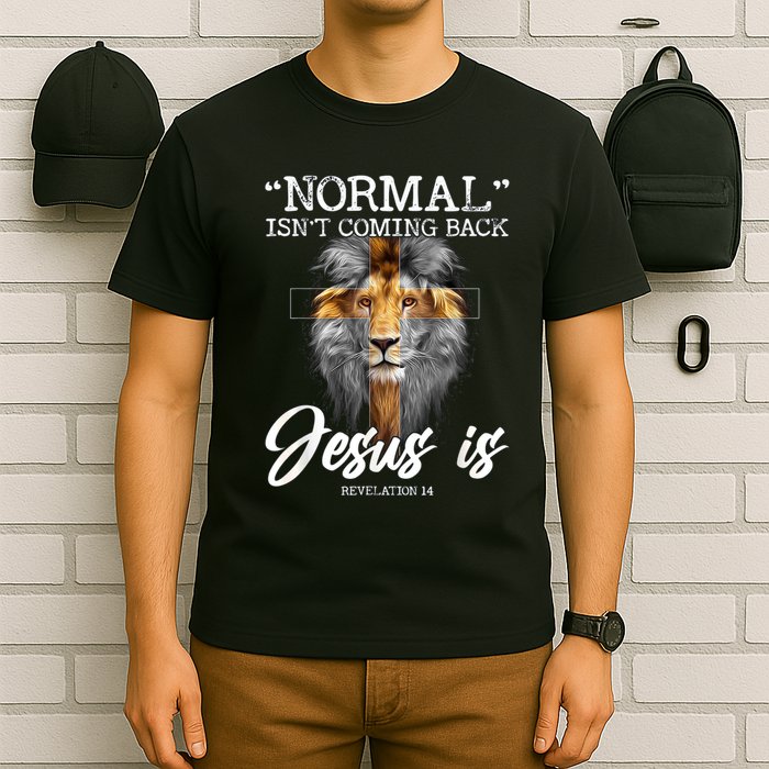 Normal Isnt Coming Back But Jesus Is Cross Christian T-Shirt